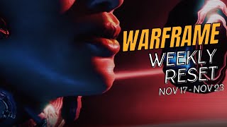 Warframe Weekly Reset  Nov 17  23 [upl. by Yznel856]