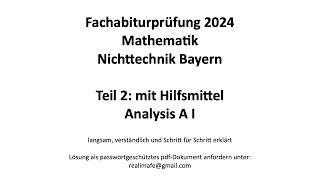 Fachabitur Bayern Mathematik Nichttechnik 2024 Teil 2 mit Hilfsmittel Analysis AI [upl. by Lu]