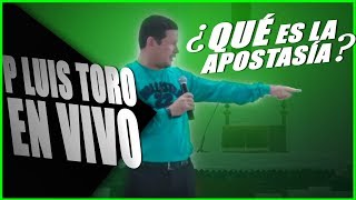 ¿Qué es la APOSTASÍA  😱 NO LO SABIA  EN VIVO  PADRE LUIS TORO [upl. by Ardiedak]