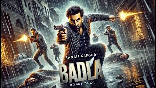 BADLA  New HIndi Movie Trailer  Ranbir Kapoor  Bobby Deol  SR Multimedia [upl. by Helmut797]