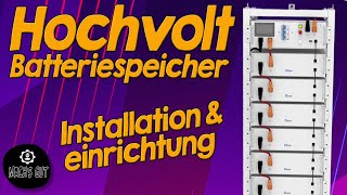 Hochvolt Batteriespeicher  Installation amp Einrichtung [upl. by Kalli]