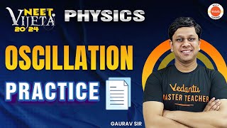 Oscillation Practice  NEET 2024 Physics  Vijeta Batch neetkijeet [upl. by Cullin241]