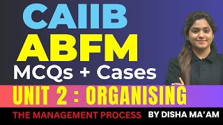 CAIIB ABFM MCQs amp Cases  ABFM Module A Unit 3  Organising  ABFM By Disha Maam [upl. by Anilas]