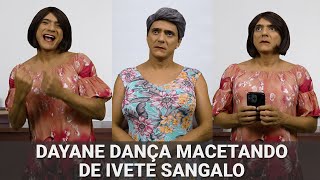 Dayane Dançando Macetando de Ivete Sangalo [upl. by Ahsinauq857]