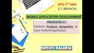 15 Firebase Integration in Android app  MAD  GTU 5th sem  IT branch  Khyati Kalaria [upl. by Groot]