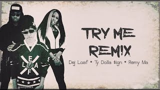 Try Me Remix Lyrics  Dej Loaf ft Ty Dolla ign amp Remy Ma [upl. by Eward411]