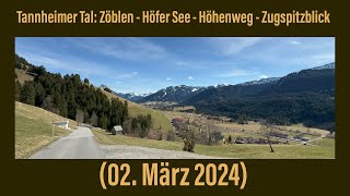 Tannheimer Tal Zöblen  Höfer See  Höhenweg  Zugspitzblick 02 März 2024 ￼ [upl. by Alleusnoc]