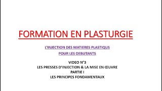 Formation en Plasturgie Vidéo N°3 Presses dinjection les principes fondamentaux [upl. by Ahsienat420]