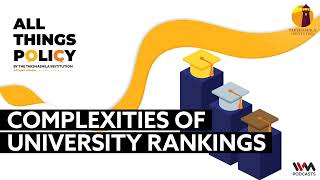 All Things Policy Ep 1222  Complexities of University Rankings [upl. by Schinica]