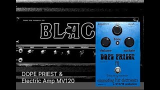 DAM Emanating Fist Electronics Dope Priest DP77 Limited into an Electric AMP MV120 [upl. by Shelia758]