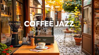 Living Coffee  Soft Jazz Playlist amp Sweet Bossa Nova  Background Music for Relax Work Study [upl. by Ney849]