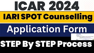 ICAR IARI SPOT Counselling 2024 Application Form Process Step By Step complete icar2024 ICAR Spot [upl. by Lotsirb104]