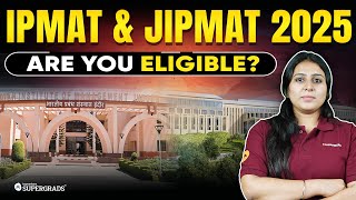 IPMAT 2025 and JIPMAT 2025 Eligibility Criteria What You Need to Know 📋✨ For All IPM Colleges 🏫 [upl. by Ruelu]