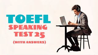 TOEFL SPEAKING PRACTICE TEST 25  NEW 2024 with answers [upl. by Bouchard642]