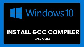 How To Install GCC Compiler In Windows 10 [upl. by Oswell]