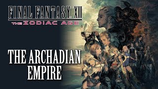 FFXII The Zodiac Age OST The Archadian Empire  Draklor Laboratory [upl. by Macmillan455]