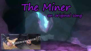 The Miner original song [upl. by Ahsratal869]