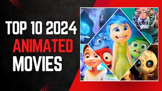 Top 10 New Animated Movies to Watch  2024 [upl. by Mira]