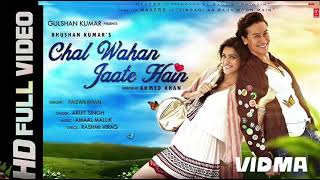 Chal Wahan Jaate Hain  Full Song Faizan Khan Tiger Shroff amp Kriti Sanon [upl. by Nitnelav960]