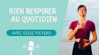 podcast bien être  BIEN RESPIRER AU QUOTIDIEN [upl. by Nothgierc]