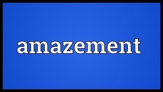 Amazement Meaning [upl. by Lorilee]