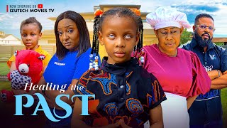 HEALING THE PAST New Movie Ngozi Ezeonu Princess Izuchukwu Sochi Infiniti Idongesit Bruno Movie [upl. by Erick706]