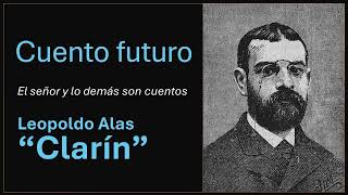 Cuento futuro  El Señor y lo demás son cuentos  Leopoldo Alas quotClarínquot Audiolibro  Audiobook [upl. by Temp]