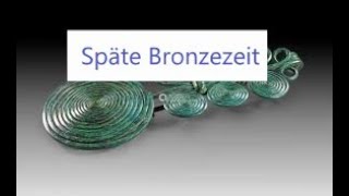 Die späte Bronzezeit [upl. by Barri]