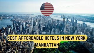 The 5 Best AFFORDABLE Hotels in MANHATTAN New York [upl. by Cornelia]