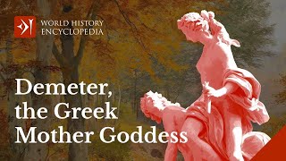 The Greek Goddess Demeter and the Eleusinian Mysteries [upl. by Nylorac]