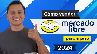 Cómo Vender en Mercado Libre 2024 [upl. by Anelrac]