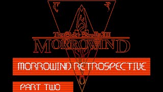 A Morrowind Retrospective Part Two The World [upl. by Pacifa]