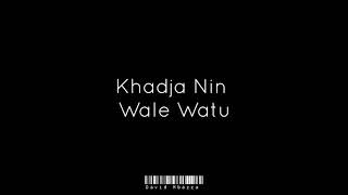 Khadja Nin  Wale Watu Lyrics [upl. by Oivalf]