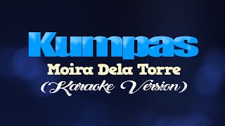 KUMPAS  Moira Dela Torre KARAOKE VERSION [upl. by Buller254]