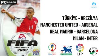 FIFA 2002 TürkiyeBrazil  Manchester UnitedArsenal  Real MadridBarcelona  MilanInter [upl. by Taran]