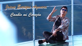 Jaime Enrique Aymara  Cambio Mi Corazón Video Oficial [upl. by Courcy]