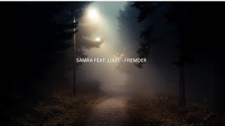 SAMRA FEAT LIAZE  FREMDER Lyrics [upl. by Hillier756]