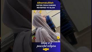 A sister from Europe reverted to Islam shorts shortsfeed I Real Stories islamicreligion live [upl. by Jammie]