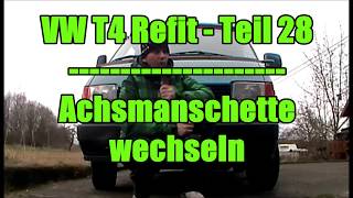 VW T4 Syncro  Refit Teil 28  Achsmanschette wechseln [upl. by Trever]