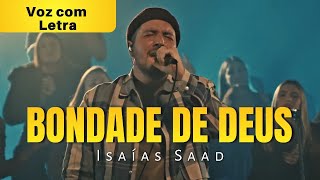 Bondade de Deus Voz com Letra  Isaías Saad  Video Lyrics isaíassaad [upl. by Thorne518]