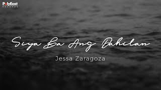 Jessa Zaragoza  Siya Ba Ang Dahilan Official Lyric Video [upl. by Kohcztiy]