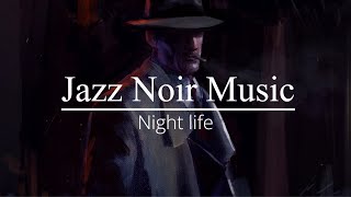 Jazz Noir Music  Night life [upl. by Rodina]