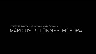 Az Eszterházy Károly Gyakorlóiskola  Március 15i Ünnepi Műsora 2014 [upl. by Nortna]