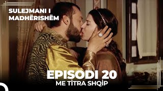 Sulejmani i Madherishem  Episodi 20 Me Titra Shqip [upl. by Eitsyrhc]