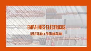 Empalmes Eléctricos Derivación y Prolongación [upl. by Norraf]