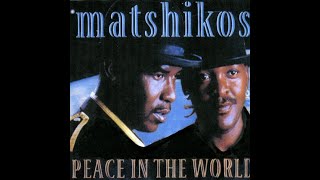 Matshikos  peace in the world All songs [upl. by Onitram507]