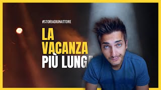 StoriaDiUnAttore  LA VACANZA PIÙ LUNGA [upl. by Chiaki]