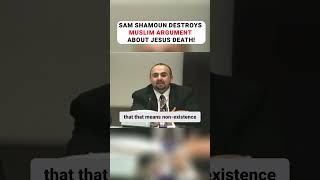 Sam Shamoun DESTROYS Muslim Argument About Jesus Death [upl. by Zorana]