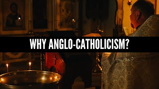 Why AngloCatholicism [upl. by Nicol]