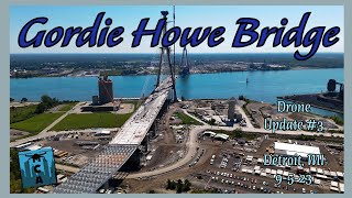 Gordie Howe Bridge Update 3 Drone Video Update 4K Towers complete 9523 [upl. by Cirri]